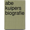 Abe Kuipers biografie by Stijn Hooijer