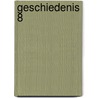Geschiedenis 8 door Henri Arnoldus