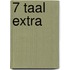 7 Taal extra