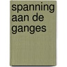 Spanning aan de Ganges door Bettina Kettschau