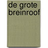 De grote breinroof by P.G. Bell