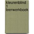 Kleurenblind 1 Leerwerkboek