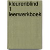 Kleurenblind 1 Leerwerkboek door Mustafa Burak