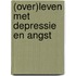 (over)leven met depressie en angst