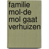 Familie Mol-de Mol gaat verhuizen by Burny Bos