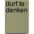 Durf te denken