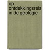 Op ontdekkingsreis in de geologie by C.S.J.M. Hendrix