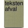 Teksten afval door M.A. Toepoel