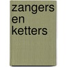 Zangers en ketters by W.F. Veltman