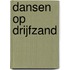 Dansen op drijfzand