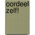 OORDEEL ZELF!