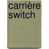 Carrière Switch by Lieke Lange
