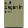 Acht dagen in mei door Volker Ullrich