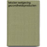 Teksten wetgeving gezondheidsproducten door M.F. van der Mersch