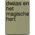 Dwaas en het Magische Hert