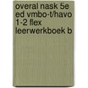 Overal NaSk 5e ed vmbo-t/havo 1-2 FLEX leerwerkboek B by Unknown