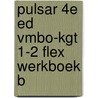 Pulsar 4e ed vmbo-kgt 1-2 FLEX werkboek B by Unknown