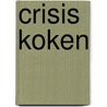 Crisis Koken door Mara Grimm