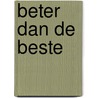 Beter dan de beste door Gerard Tuk