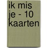 Ik mis je - 10 kaarten door Verrept