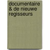 Documentaire & De nieuwe Regisseurs by Paul Ruven