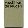 Vrucht van de leugen door Dolf de Vries