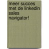 Meer succes met de Linkedin Sales Navigator! by Corinne Keijzer
