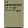 De aantekeningen van Malte Laurids Brigge by Rainer Maria Rilke