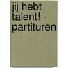 Jij hebt talent! - partituren door Inge Geldmeyer