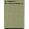 Jij hebt talent! - eerstecommunie-viering door Inge Geldmeyer