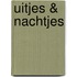 Uitjes & nachtjes