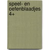 Speel- en oefenblaadjes 4+ door Onbekend