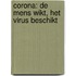 Corona: de mens wikt, het virus beschikt