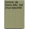 Corona: de mens wikt, het virus beschikt door Peter de Ruiter