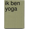 Ik ben Yoga by Susan Verde