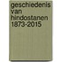 Geschiedenis van Hindostanen 1873-2015