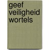 Geef veiligheid wortels door Annemarie Timmermans