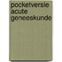 Pocketversie Acute Geneeskunde