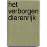 Het verborgen dierenrijk door Thom Roep