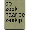 Op zoek naar de zeekip door Joke Eikenaar