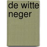 De witte neger door Kees Wiese