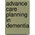 Advance care planning in dementia