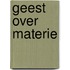 Geest over materie