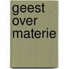 Geest over materie by Kim Michaels