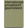 Internationaal privaatrecht geannoteerd by Thalia Kruger
