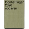 Loonheffingen 2020 opgaven door Sander Verbeke