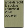 Arbeidsrecht & Sociale zekerheid 2020 opgaven by Monique van de Graaf