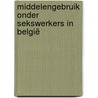 Middelengebruik onder sekswerkers in België door Tom Decorte