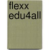 Flexx edu4all door Marjel Lecluse-Dielen
