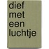 Dief met een luchtje